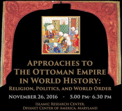 Panel- Approaches to the Ottoman Empire in World History: Religion, Politics, and World Order
